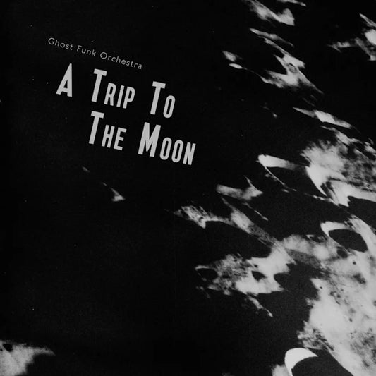 Ghost Funk Orchestra - A Trip To The Moon (Preorder 23/02/24)