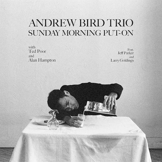 Andrew Bird Trio - Sunday Morning Put On (Preorder 24/05/24)