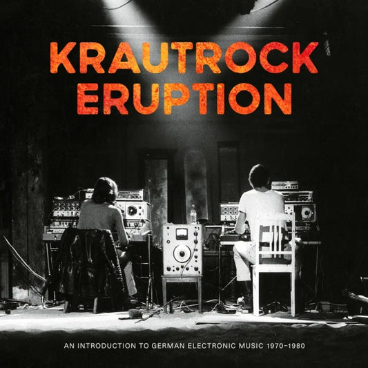 Various Artists - Krautrock Eruption -An Introduction To German Electronic Music 1970-1980 (Preorder 21/03/25)