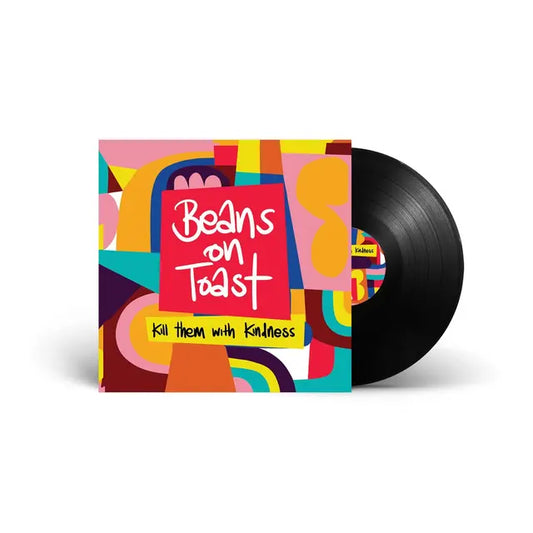 Beans On Toast - Kill Them With Kindness (Preorder 05/12/25)