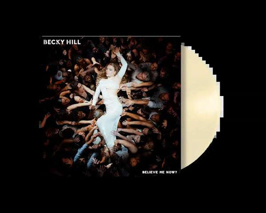 Becky Hill - Believe Me Now? (Preorder 31/05/24)
