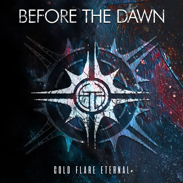 Before The Dawn - Cold Flare Eternal (Preorder 05/09/25)