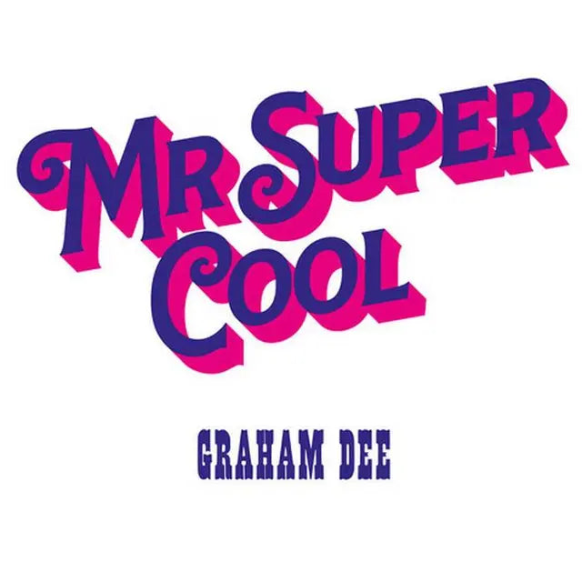 Graham Dee - Mr. Super Cool (Preorder 04/04/25)