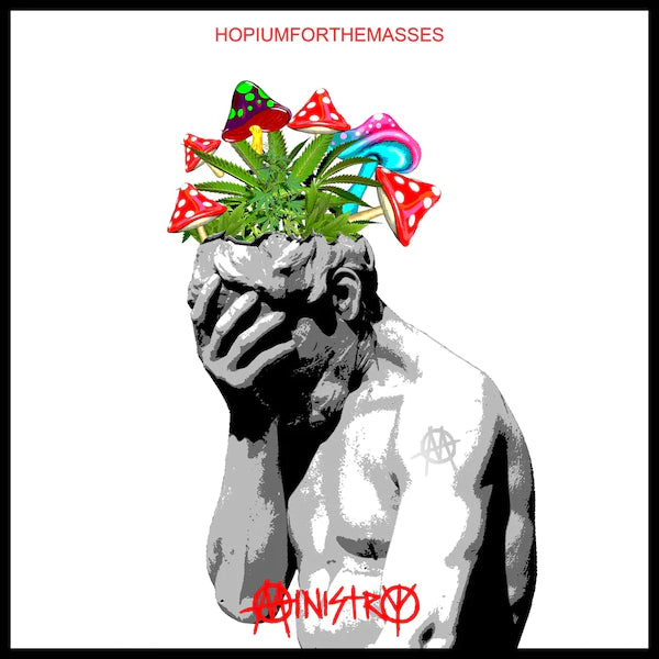 Ministry - HOPIUMFORTHEMASSES - The Vault Collective ltd