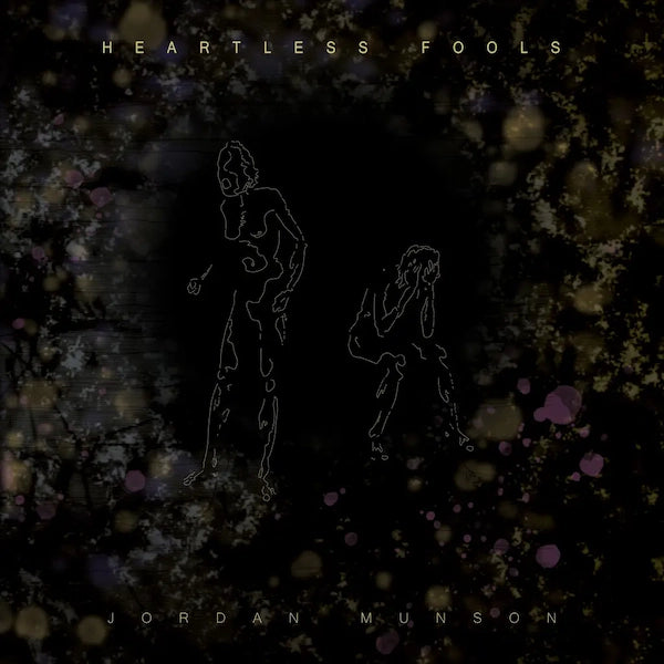 Jordan Munson - Heartless Fools (Preorder 19/01/24)