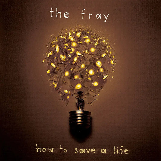 The Fray - How To Save A Life (Preorder 02/02/24)