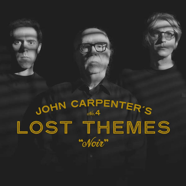 John Carpenter, Cody Carpenter and Daniel Davies - Lost Themes IV: Noir