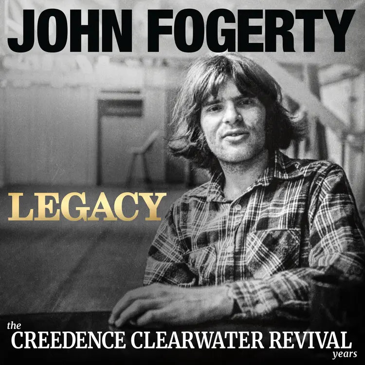 John Forgerty - Legacy: The Creedence Clearwater Revival
