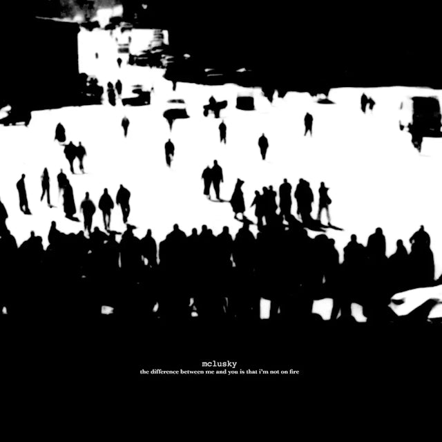 Mclusky The Difference Between Me And You Is That I'm Not On Fire (2024 Remaster)