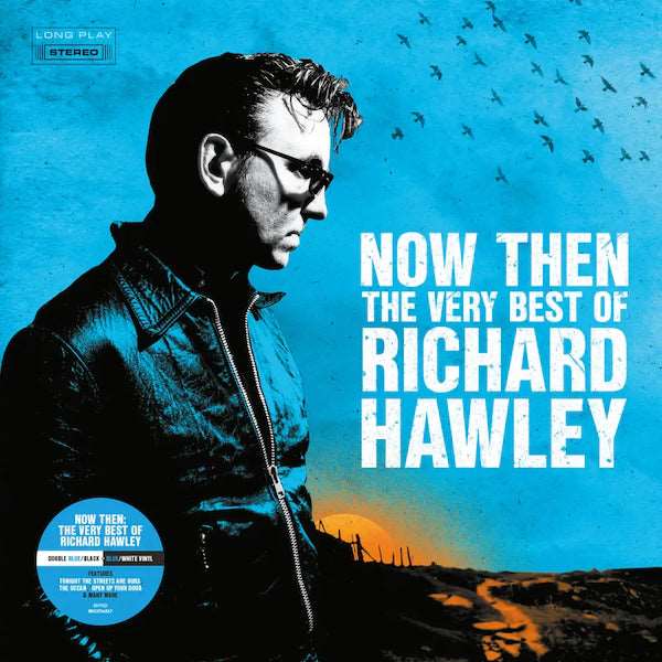 Richard Hawley - Now Then: The Very Best Of Richard Hawley - The Vault Collective ltd