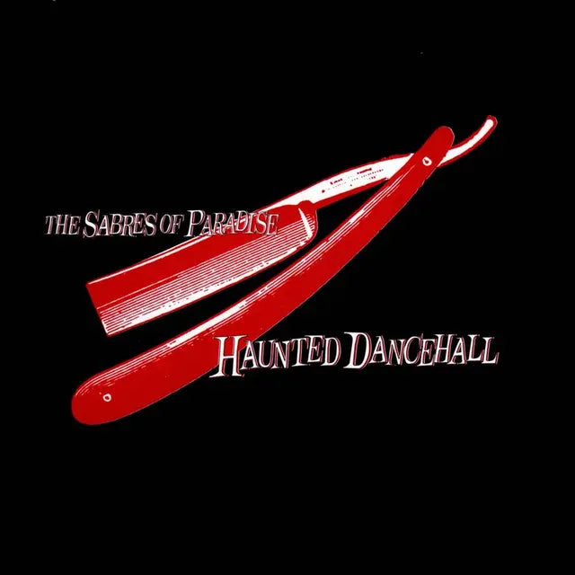 The Sabres Of Paradise - Haunted Dancehall (Remastered) (Preorder 01/08/25)