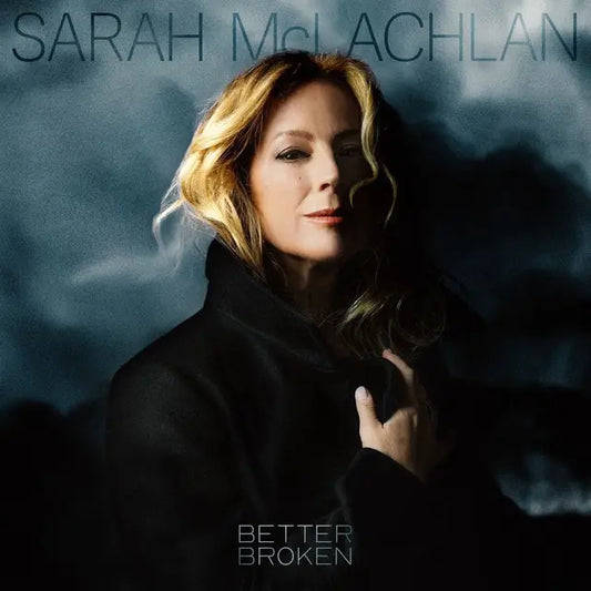 Sarah McLachlan - Better Broken (Preorder 19/09/25)