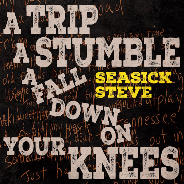 Seasick Steve - A Trip, A Stumble, A Fall Down On Your Knees (Preorder 07/06/24)