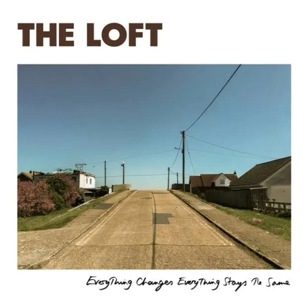 The Loft - Everything Changes, Everything Stays The Same