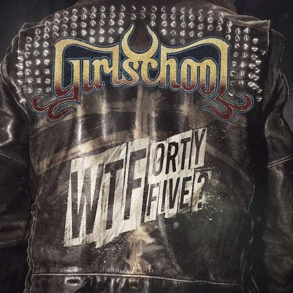 Girlschool - WTFortyfive? - The Vault Collective ltd