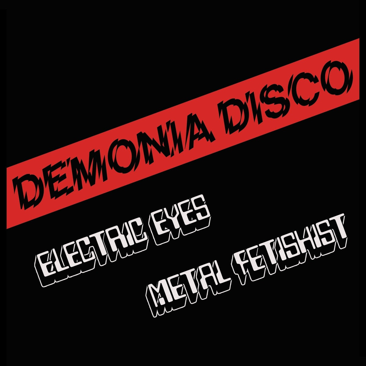 Demonia Disco - Electric Eyes / Metal Fetishist