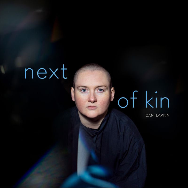Dani Larkin - Next Of Kin (Preorder 23/01/26)
