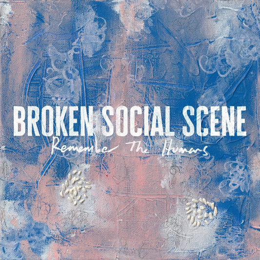 Broken Social Scene - Remember The Humans (Preorder 08/05/26)