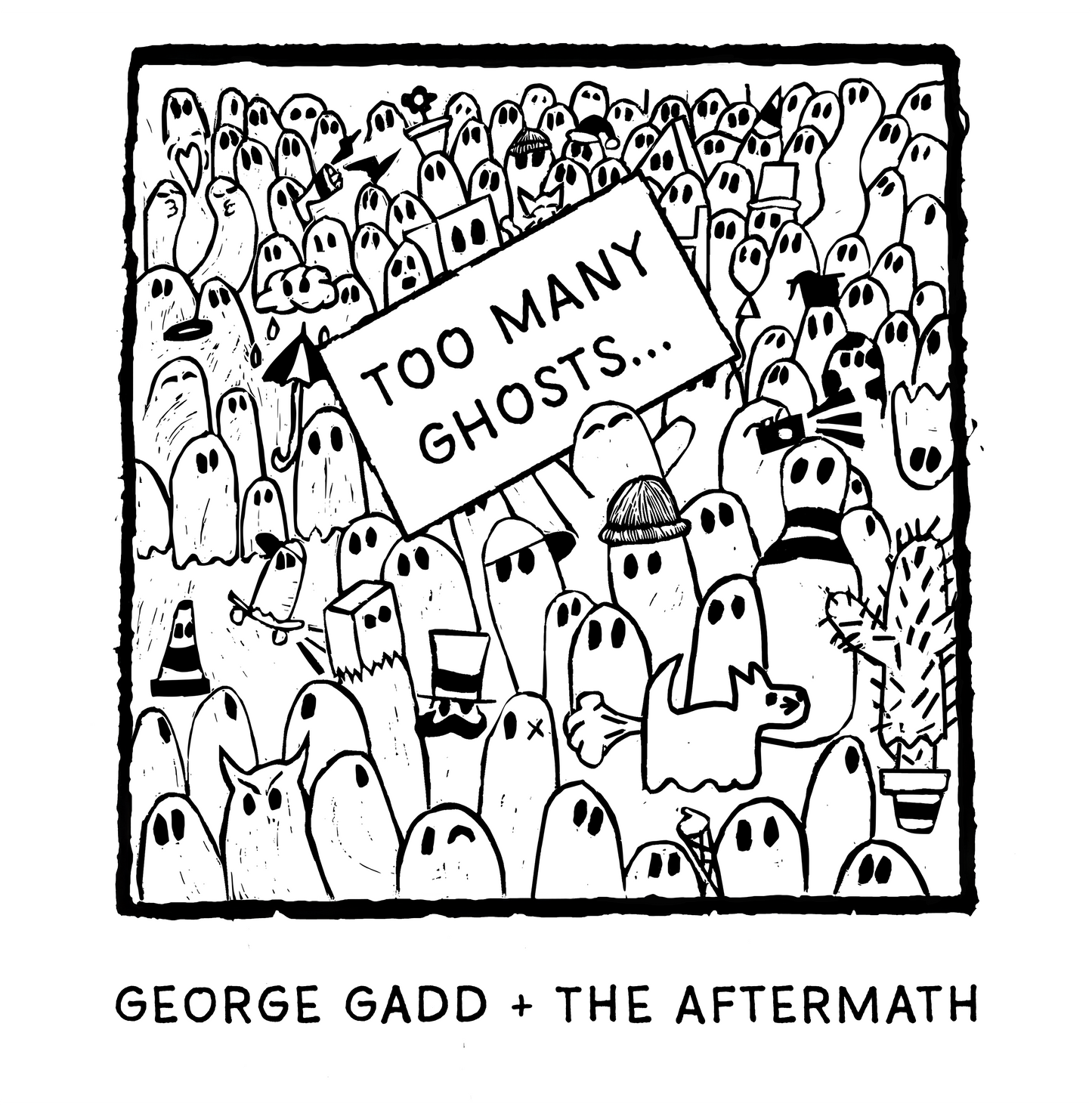 George Gadd + The Aftermath - Too Many Ghosts... (Preorder 05/09/25)