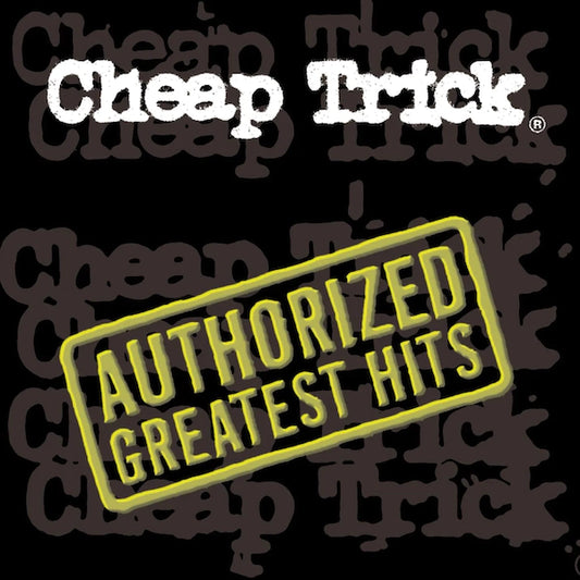 Cheap Trick - Authorized Greatest Hits - The Vault Collective ltd