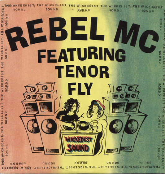 Rebel MC Featuring Tenor Fly – The Wickedest Sound (Preloved VG+/VG+) - The Vault Collective ltd