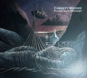 Christy Moore - Flying Into Mystery - The Vault Collective ltd