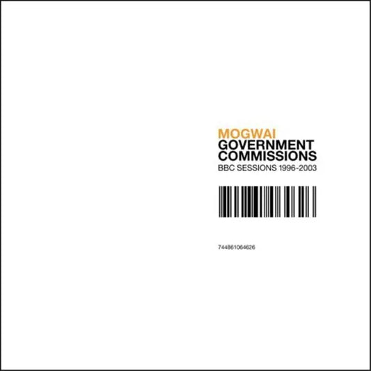 Mogwai - Government Commissions (BBC Sessions 1996 - 2003)