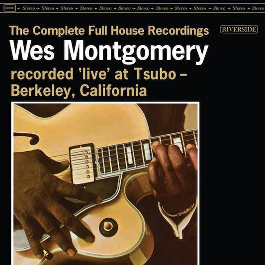 Wes Montgomery - The Complete Full House Recordings (Preorder 10/11/23) - The Vault Collective ltd