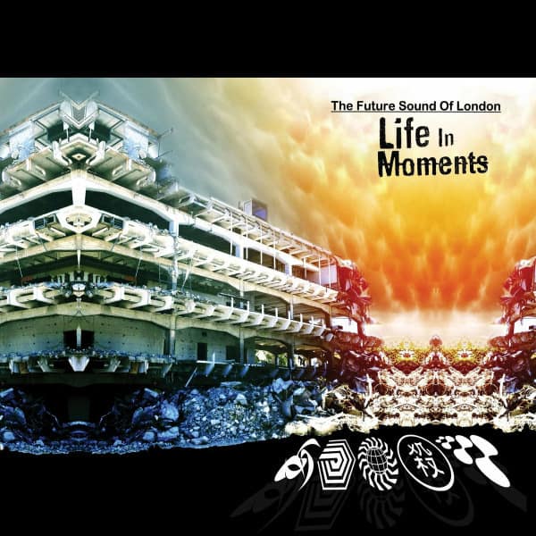 The Future Sound Of London - Life In Moments