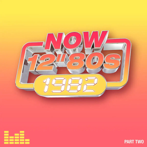 Various Artists - NOW 12” 80s: 1982 – Part 2 (Preorder 12/04/24)