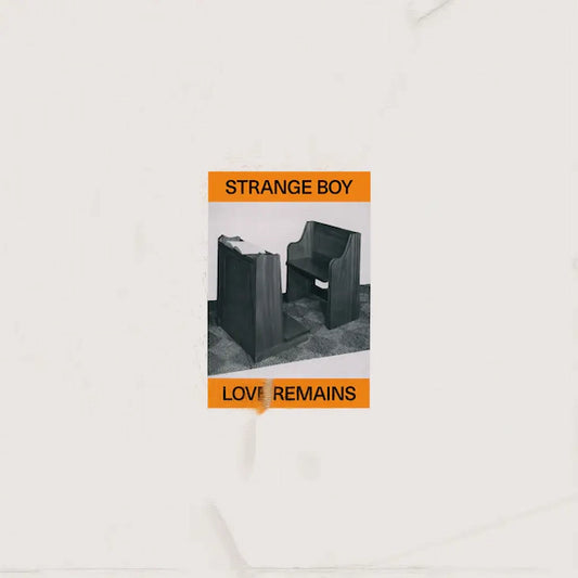 Strange Boy - Love Remains (Preorder 01/03/24)