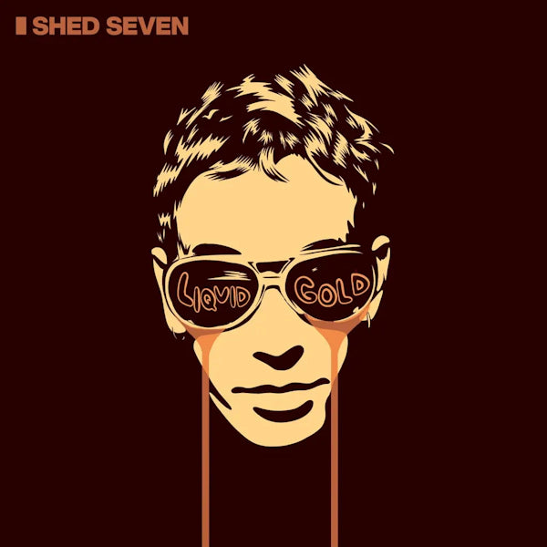 Shed Seven - Liquid Gold (Preorder 27/09/24)