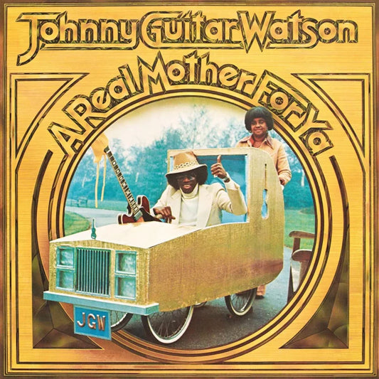 Johnny Guitar Watson - A Real Mother For Ya (Preorder 03/05/24)