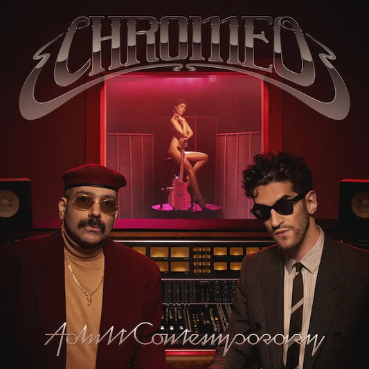 Chromeo - Adult Contemporary (Preorder 16/02/24) - The Vault Collective ltd