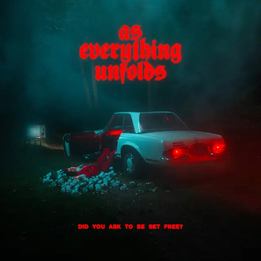 As Everything Unfolds - Did You Ask to Be Set Free (Preorder 03/04/26)