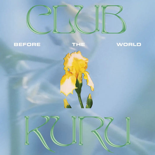 Club Kuru - Before The World (Preorder 12/07/24)