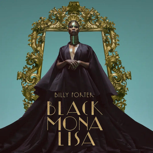 Billy Porter - Black Mona Lisa (Preorder 08/12/23)