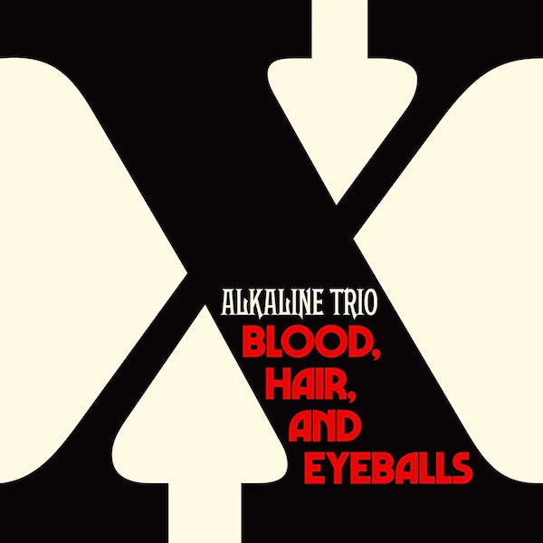 Alkaline Trio - Blood, Hair, And Eyeballs (Preorder 26/01/24)