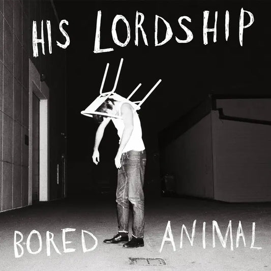 His Lordship - Bored Animal (Preorder 20/06/25)
