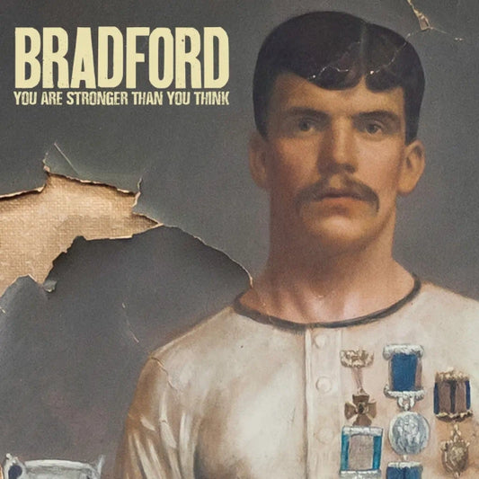 Bradford - You Are Stronger Than You Think (Preorder 21/02/25)