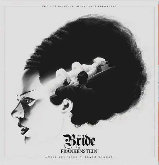 Franz Waxman - The Bride Of Frankenstein (Preorder 20/12/24)