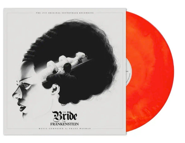 Franz Waxman - The Bride Of Frankenstein (Preorder 20/12/24)