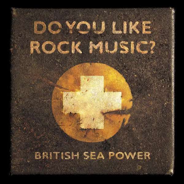 British Sea Power - Do You Like Rock Music? (Preorder 09/02/24)
