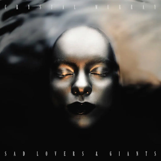 Crystal Murray - Sad Lovers And Giants (Preorder 31/05/24)