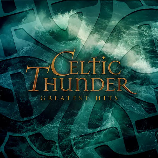 Celtic Thunder - Greatest Hits (Preorder 21/03/25)