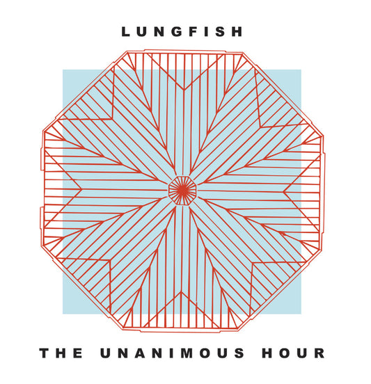 Lungfish - The Unanimous Hour (Preorder 12/12/25)