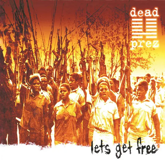 Dead Prez - Let's Get Free (25th Anniversary) (Preorder 21/03/25)