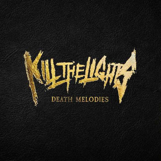 Kill The Lights - Death Melodies (Preorder 08/03/24)