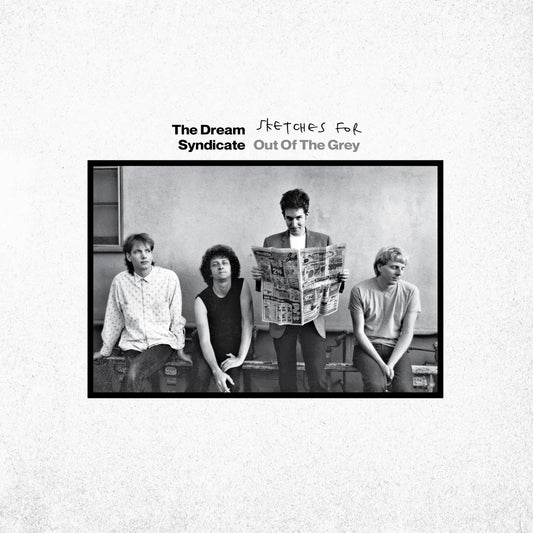 The Dream Syndicate  - Sketches for Out of the Grey - Limited RSD 2025