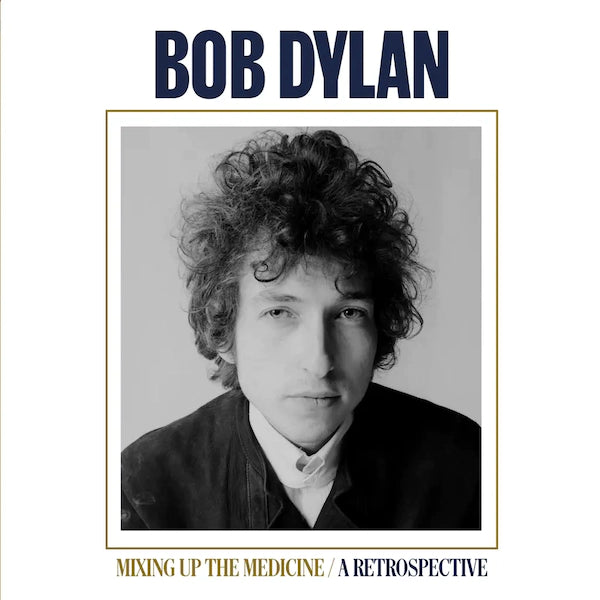 Bob Dylan - Mixing Up The Medicine - The Vault Collective ltd